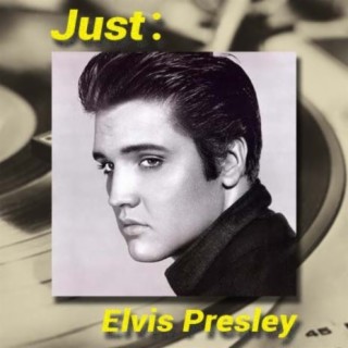 Just:Elvis Presley