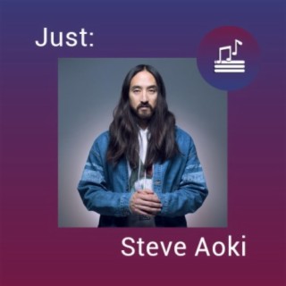 Just: Steve Aoki