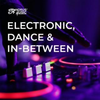 Electronic, Dance & In-Between