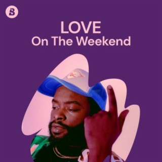 Love On The Weekend